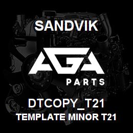 DTCOPY_T21 Sandvik TEMPLATE MINOR T21 | AGA Parts