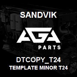 DTCOPY_T24 Sandvik TEMPLATE MINOR T24 | AGA Parts
