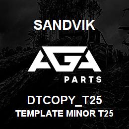 DTCOPY_T25 Sandvik TEMPLATE MINOR T25 | AGA Parts