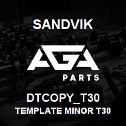 DTCOPY_T30 Sandvik TEMPLATE MINOR T30 | AGA Parts