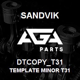 DTCOPY_T31 Sandvik TEMPLATE MINOR T31 | AGA Parts