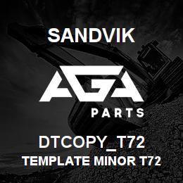 DTCOPY_T72 Sandvik TEMPLATE MINOR T72 | AGA Parts