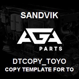 DTCOPY_TOYO Sandvik COPY TEMPLATE FOR TOYO PARTS | AGA Parts