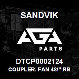 DTCP0002124 Sandvik COUPLER, FAN 48" RB | AGA Parts