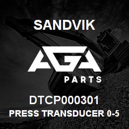 DTCP000301 Sandvik PRESS TRANSDUCER 0-5000PSI | AGA Parts