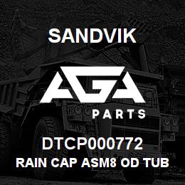DTCP000772 Sandvik RAIN CAP ASM8 OD TUBE | AGA Parts
