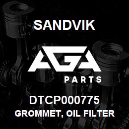 DTCP000775 Sandvik GROMMET, OIL FILTER | AGA Parts