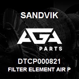 DTCP000821 Sandvik FILTER ELEMENT AIR PRIMARY | AGA Parts