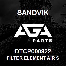 DTCP000822 Sandvik FILTER ELEMENT AIR SECONDARY | AGA Parts