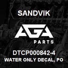 DTCP000842-4 Sandvik WATER ONLY DECAL, PORTUGUESE | AGA Parts