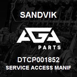 DTCP001852 Sandvik SERVICE ACCESS MANIFOLD | AGA Parts