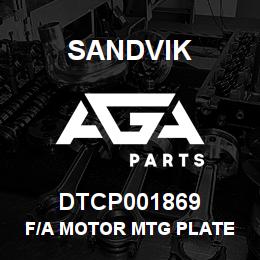 DTCP001869 Sandvik F/A MOTOR MTG PLATE ASSEMBLY | AGA Parts