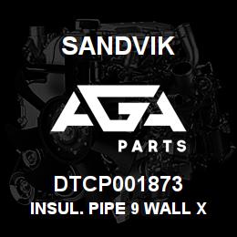 DTCP001873 Sandvik INSUL. PIPE 9 WALL X 15 | AGA Parts