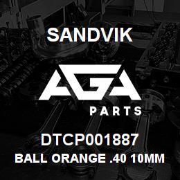 DTCP001887 Sandvik BALL ORANGE .40 10MM DIA | AGA Parts