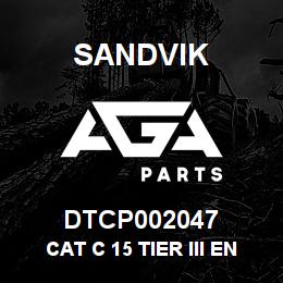 DTCP002047 Sandvik CAT C 15 TIER III ENGINE ASM | AGA Parts