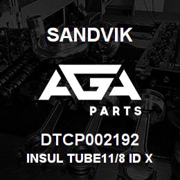 DTCP002192 Sandvik INSUL TUBE11/8 ID X 3/8 | AGA Parts