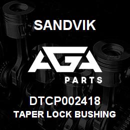 DTCP002418 Sandvik TAPER LOCK BUSHING | AGA Parts