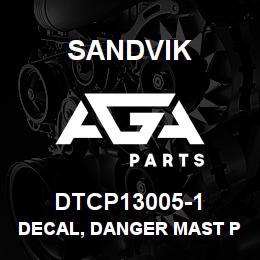 DTCP13005-1 Sandvik DECAL, DANGER MAST POSITION, RUSSI | AGA Parts