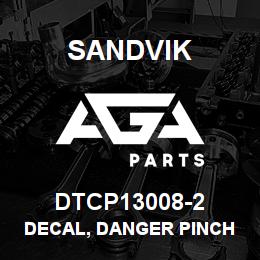 DTCP13008-2 Sandvik DECAL, DANGER PINCH POINT, SPANISH | AGA Parts