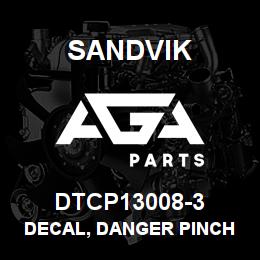 DTCP13008-3 Sandvik DECAL, DANGER PINCH POINT, FRENCH | AGA Parts
