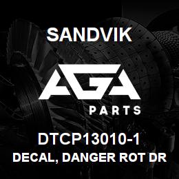 DTCP13010-1 Sandvik DECAL, DANGER ROT DRIVE HAZARD RUS | AGA Parts