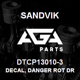 DTCP13010-3 Sandvik DECAL, DANGER ROT DRIVE HAZ, FRENC | AGA Parts