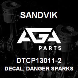 DTCP13011-2 Sandvik DECAL, DANGER SPARKS/BATT, SPANISH | AGA Parts