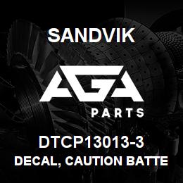 DTCP13013-3 Sandvik DECAL, CAUTION BATTERY DISC, FRENC | AGA Parts