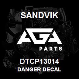 DTCP13014 Sandvik DANGER DECAL | AGA Parts