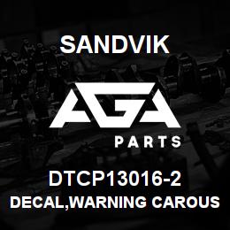 DTCP13016-2 Sandvik DECAL,WARNING CAROUSEL PIPE, SPANI | AGA Parts