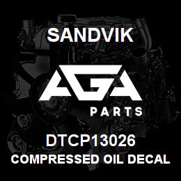 DTCP13026 Sandvik COMPRESSED OIL DECAL | AGA Parts