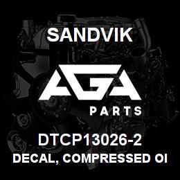 DTCP13026-2 Sandvik DECAL, COMPRESSED OIL, SPANISH | AGA Parts