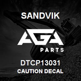DTCP13031 Sandvik CAUTION DECAL | AGA Parts