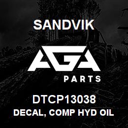 DTCP13038 Sandvik DECAL, COMP HYD OIL TYPE | AGA Parts