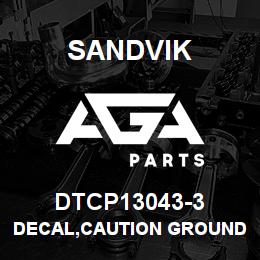 DTCP13043-3 Sandvik DECAL,CAUTION GROUND STAPLES, FREN | AGA Parts