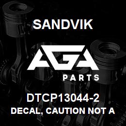 DTCP13044-2 Sandvik DECAL, CAUTION NOT A STEP, SPANISH | AGA Parts