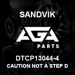 DTCP13044-4 Sandvik CAUTION NOT A STEP DECAL, PORTUGUE | AGA Parts