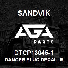 DTCP13045-1 Sandvik DANGER PLUG DECAL, RUSSIAN | AGA Parts