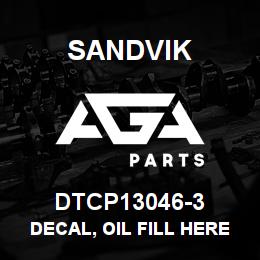 DTCP13046-3 Sandvik DECAL, OIL FILL HERE, FRENCH | AGA Parts