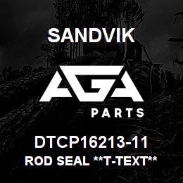 DTCP16213-11 Sandvik ROD SEAL **T-TEXT** | AGA Parts