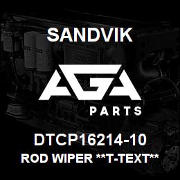 DTCP16214-10 Sandvik ROD WIPER **T-TEXT** | AGA Parts