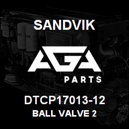 DTCP17013-12 Sandvik BALL VALVE 2 | AGA Parts