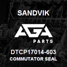 DTCP17014-603 Sandvik COMMUTATOR SEAL | AGA Parts