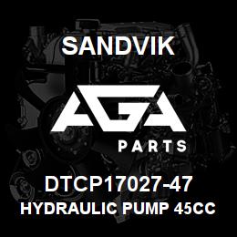 DTCP17027-47 Sandvik HYDRAULIC PUMP 45CC LH | AGA Parts