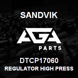 DTCP17060 Sandvik REGULATOR HIGH PRESSURE 1/4 | AGA Parts