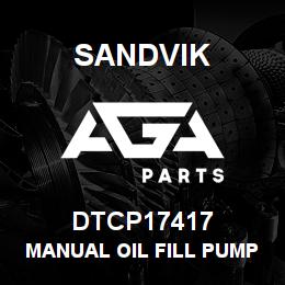 DTCP17417 Sandvik MANUAL OIL FILL PUMP | AGA Parts