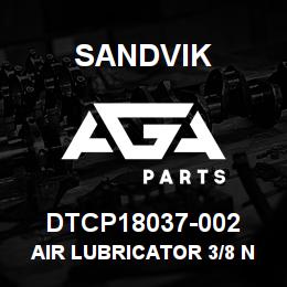 DTCP18037-002 Sandvik AIR LUBRICATOR 3/8 NPT | AGA Parts
