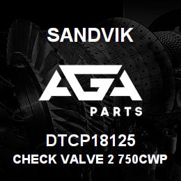 DTCP18125 Sandvik CHECK VALVE 2 750CWP | AGA Parts