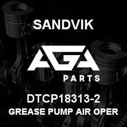 DTCP18313-2 Sandvik GREASE PUMP AIR OPERATED | AGA Parts