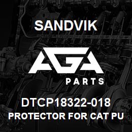 DTCP18322-018 Sandvik PROTECTOR FOR CAT PUMP | AGA Parts